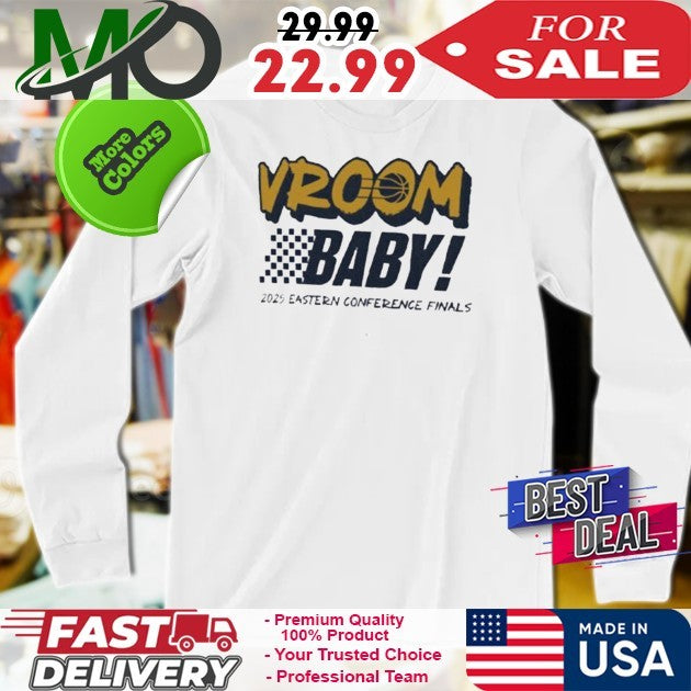 Indiana Pacers Vroom Baby! 2025 Eastern Conference Finals Fan T-Shirt