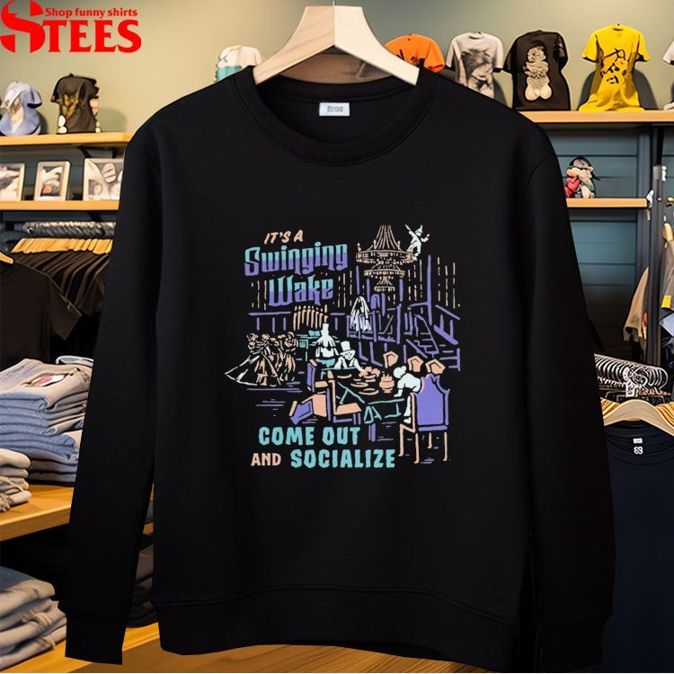 It’s A Swinging Wake Come Out And Socialize Happy Haunts Halloween T-shirts