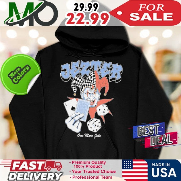 Jezter One More Joke Shirt