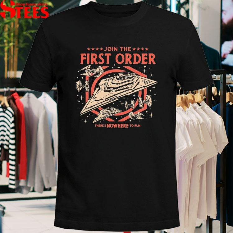 Join The First Order There’s Nowhere To Run Dark Side T-shirts