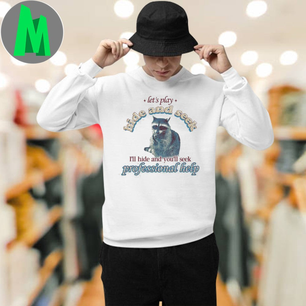 Let’s Play Hide and Seek Raccoon Funny Graphic T-Shirt Sarcastic Humor Animal Tee