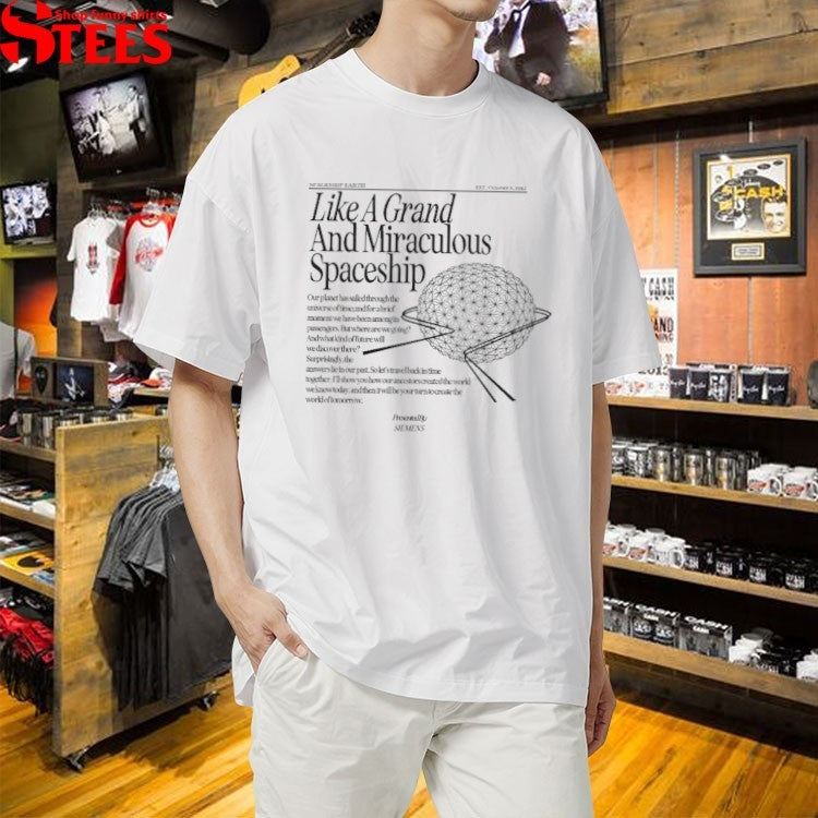 Like A Grand And Miraculous Spaceship Building Your Future T-shirts