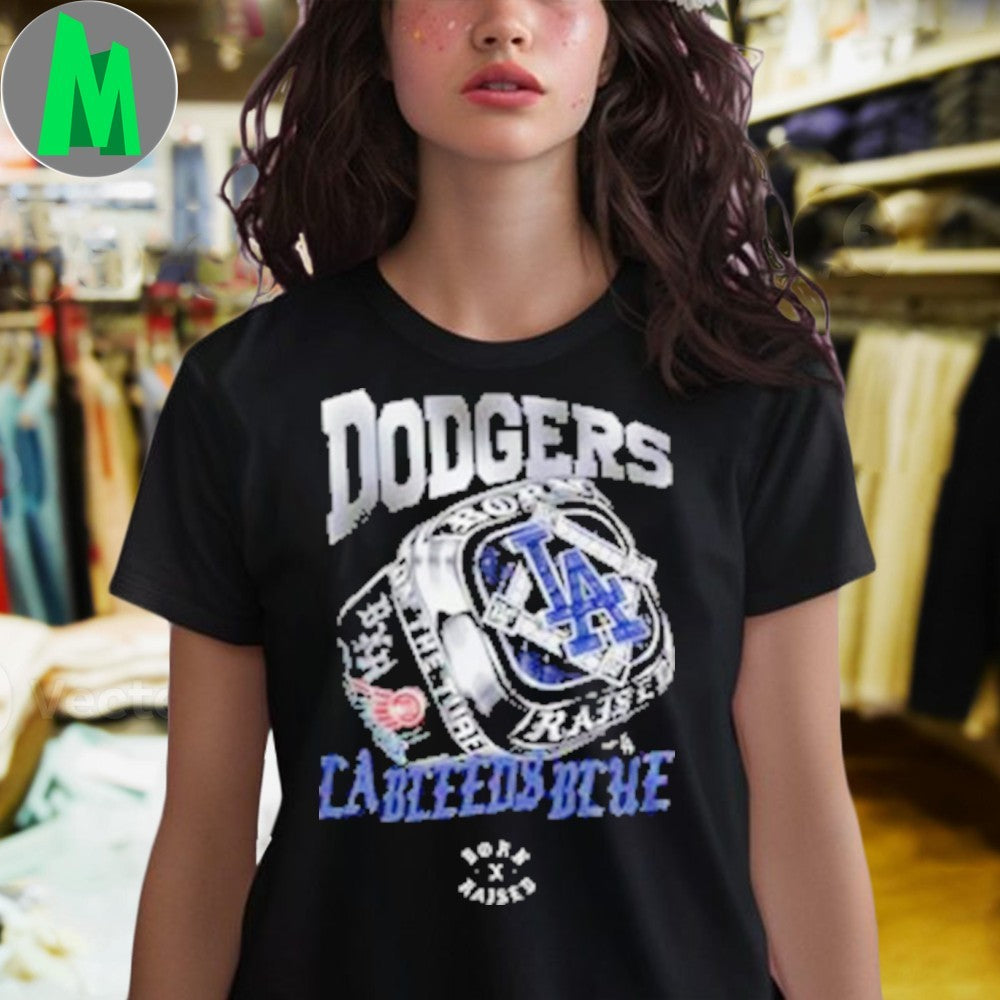 Los Angeles Dodgers x Born X Raised 2025 T-Shirt LA Leva Bleeds Blue MLB Baseball Fan Apparel Championship Ring Graphic Tee