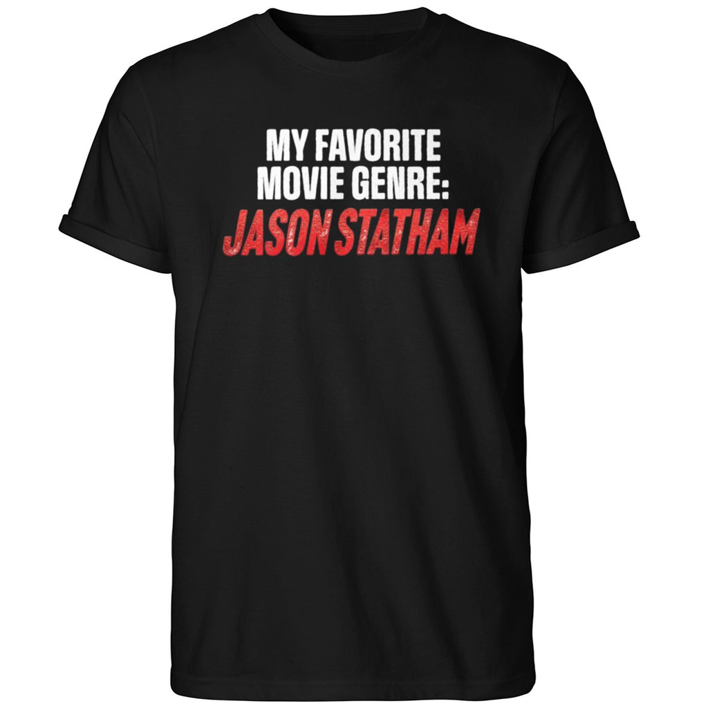 My Favorite Movie Genre Jason Statham Shirt