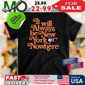NYON x Knicks It’s Always Be New York Or Nowhere Shirt