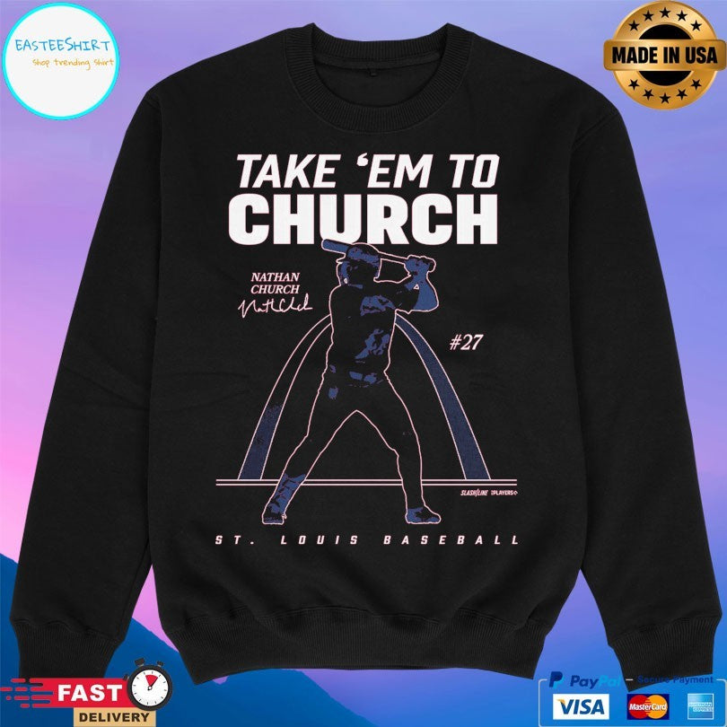 Nathan Church St Louis Cardinals Baseball Take ‘Em To Church T-shirt
