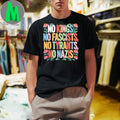 No Kings No Fascists No Tyrants No Nazis Anti-Fascist Protest Shirt
