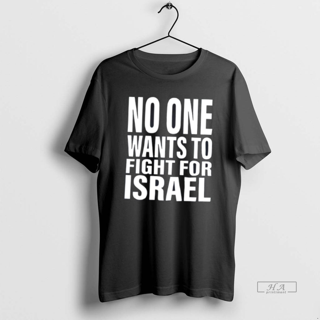 Official No One Wants To Fight For Israel Classic Tee