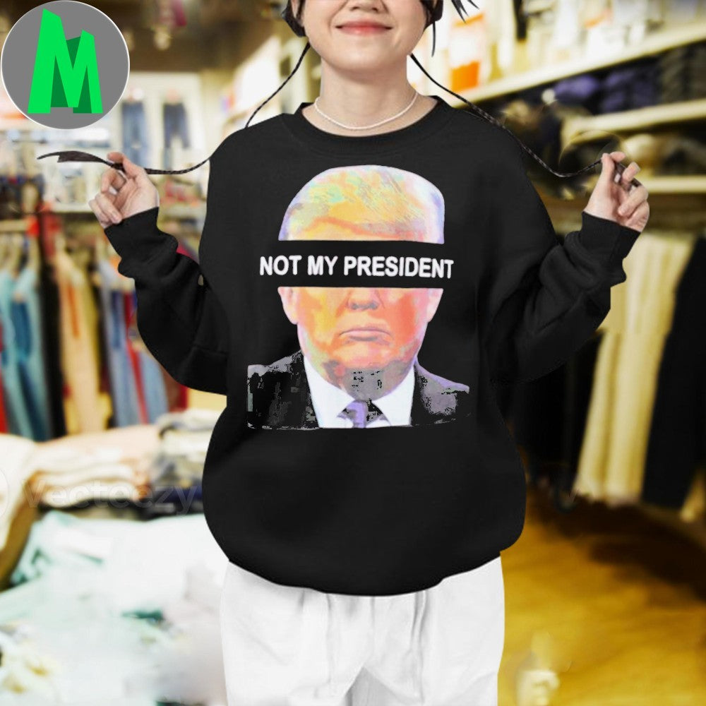 Not My President Breanna Morello Shirt