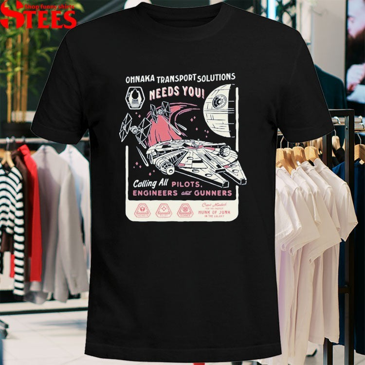Ohnaka Transport Solutions Needs You Calling All Pilots Engineers And Gunners Smugglers T-shirts