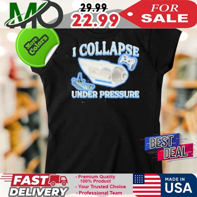 Sarcastic I Collapse Under Pressure Graphic T-Shirt