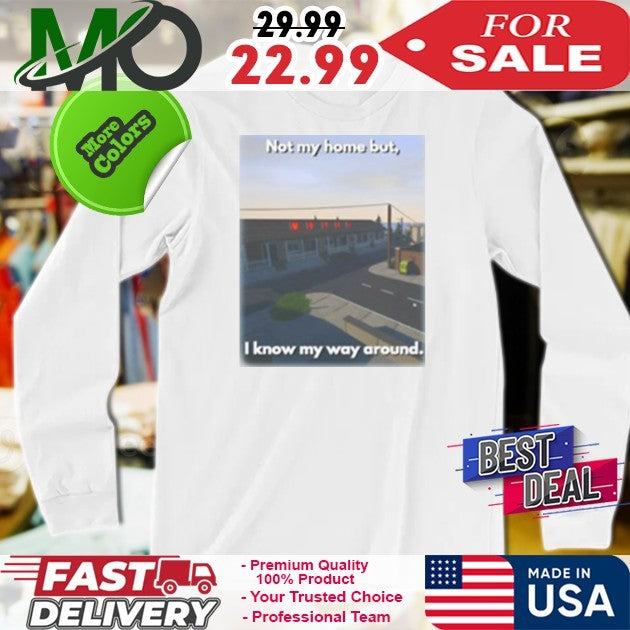 Scheduleshirts Not My Home But I Know My Way Around Vegas Shirt