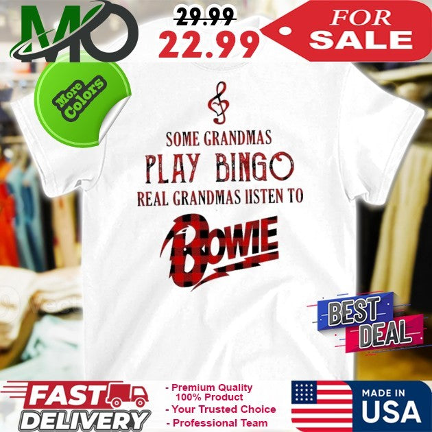 Some Grandmas Play Bingo Real Grandmas Listen To Bowie Logo Shirt