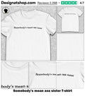 Somebody’s mean ass sister shirt