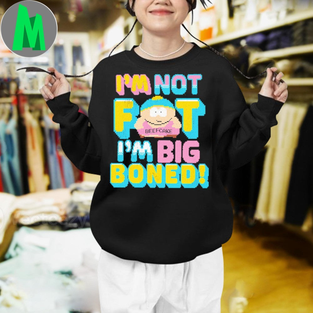South Park Cartman I’m Not Fat I’m Big Boned T-Shirt Funny Quote Graphic Tee