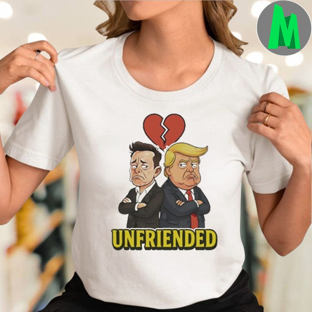 The Breakup Unfriended Elon Musk Donald Trump Funny Political Meme T-Shirt