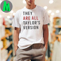 They Are All Taylor’s Version Shirt