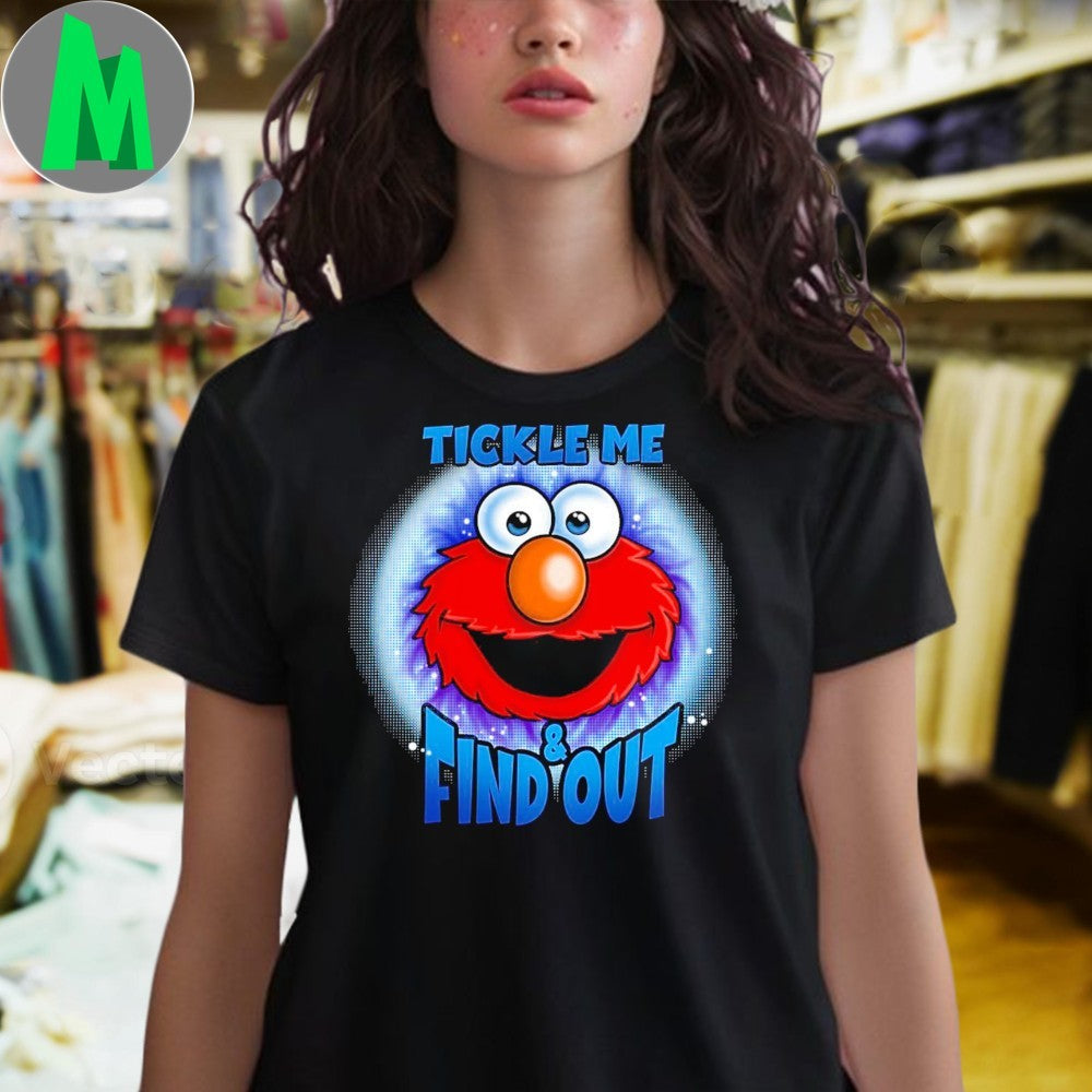 Tickle me and find out Shirt