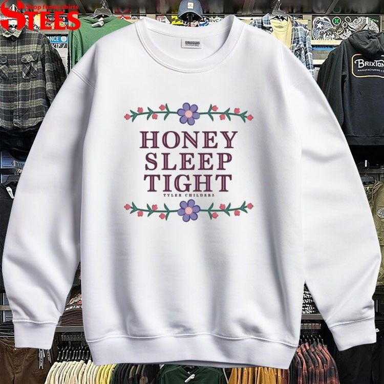 Tyler Childers Honey Sleep Tight T-shirts