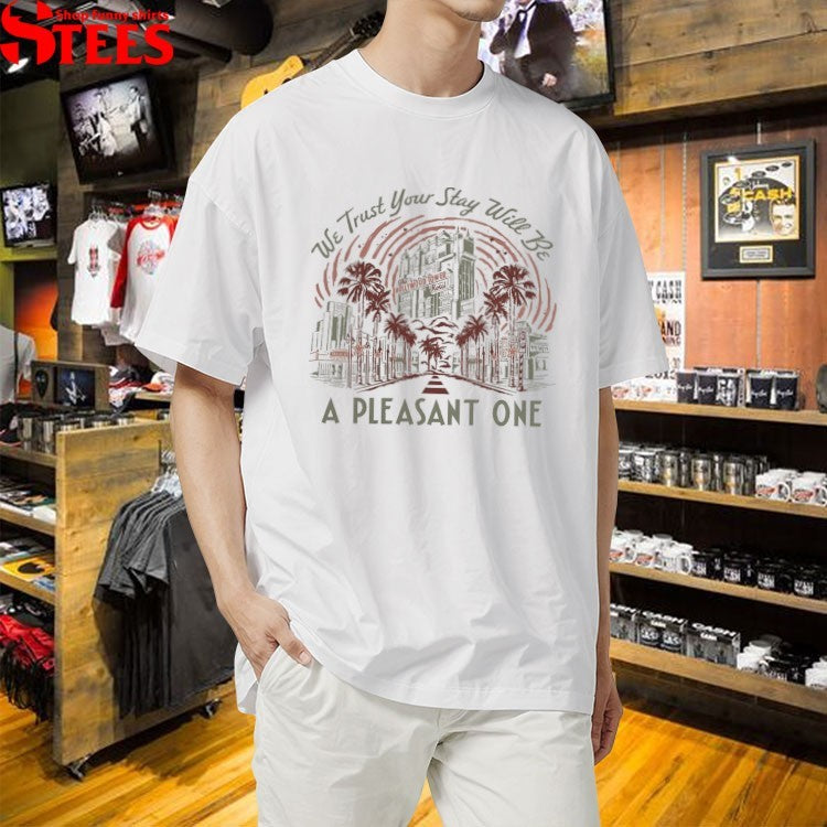 We Trust Your Stay Will Be A Pleasant One Take The Stairs T-shirts
