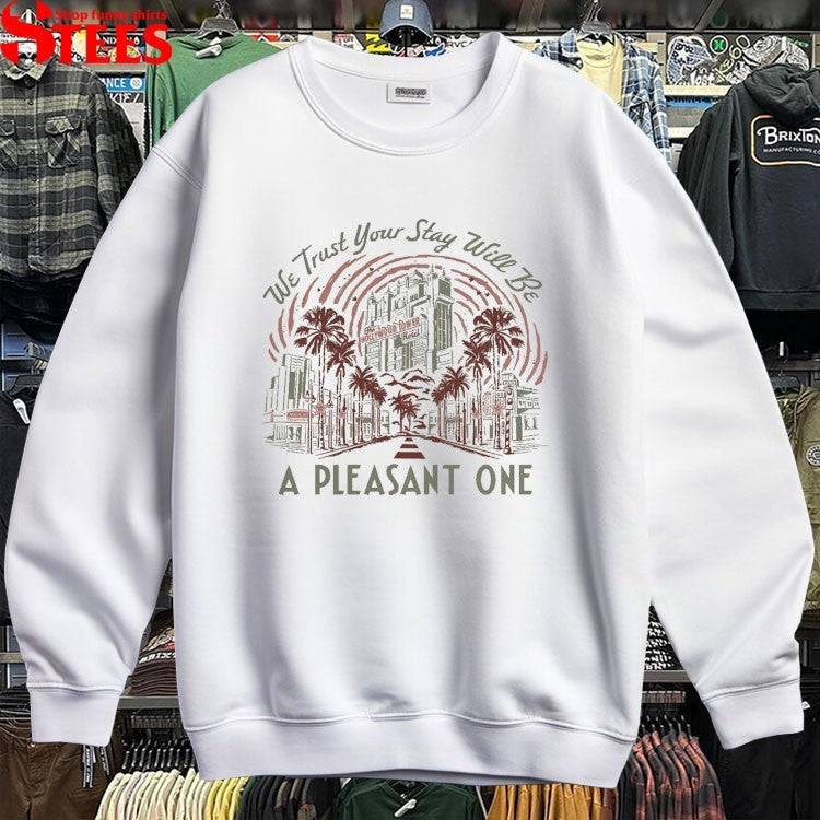 We Trust Your Stay Will Be A Pleasant One Take The Stairs T-shirts