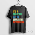 Officials Beautiful Day To Destroy The Patriarchy Rainbow