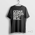 Officials Cedar Rapids Isnt Real