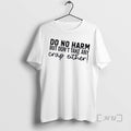 Officials Do No Harm But Dont Take Any Crap Either Quote Premium T Shirts Sweater