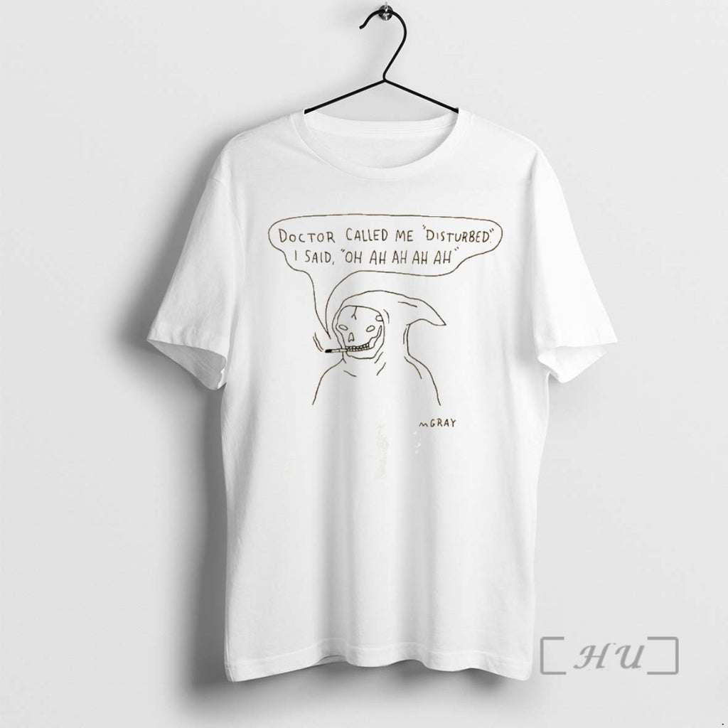 Officials Doctor Called Me Disturbed I Said Oh Ah Ah Ah Ah Premium T Shirts