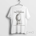 Officials Frog Blame The Tau Tangles Its My Excuse For Everything Premium T Shirts Sweater
