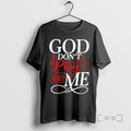 Officials God Dont Play About Me Christian Faith