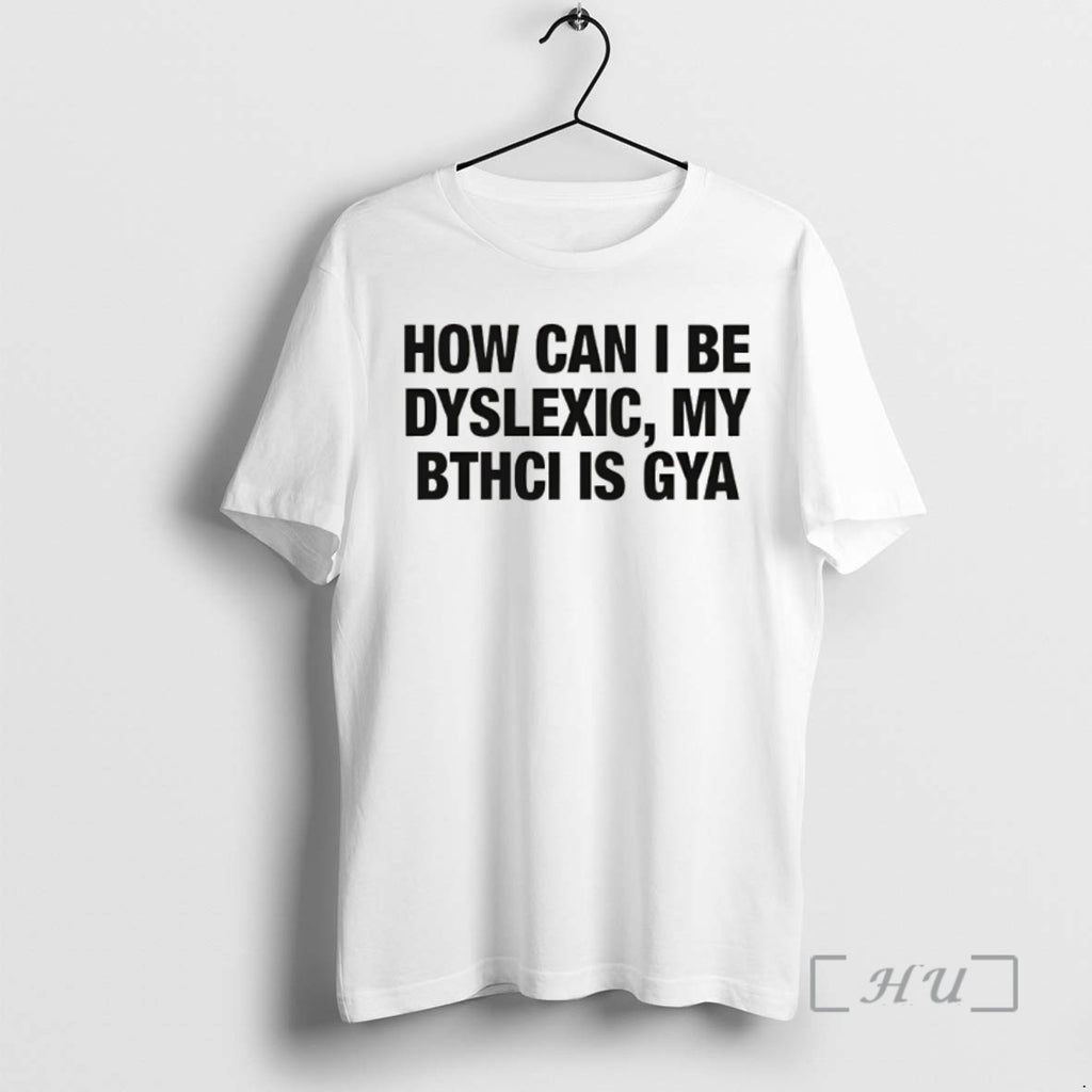 Officials How Can I Be Dyslexic My Bthci Is Gya
