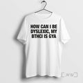 Officials How Can I Be Dyslexic My Bthci Is Gya