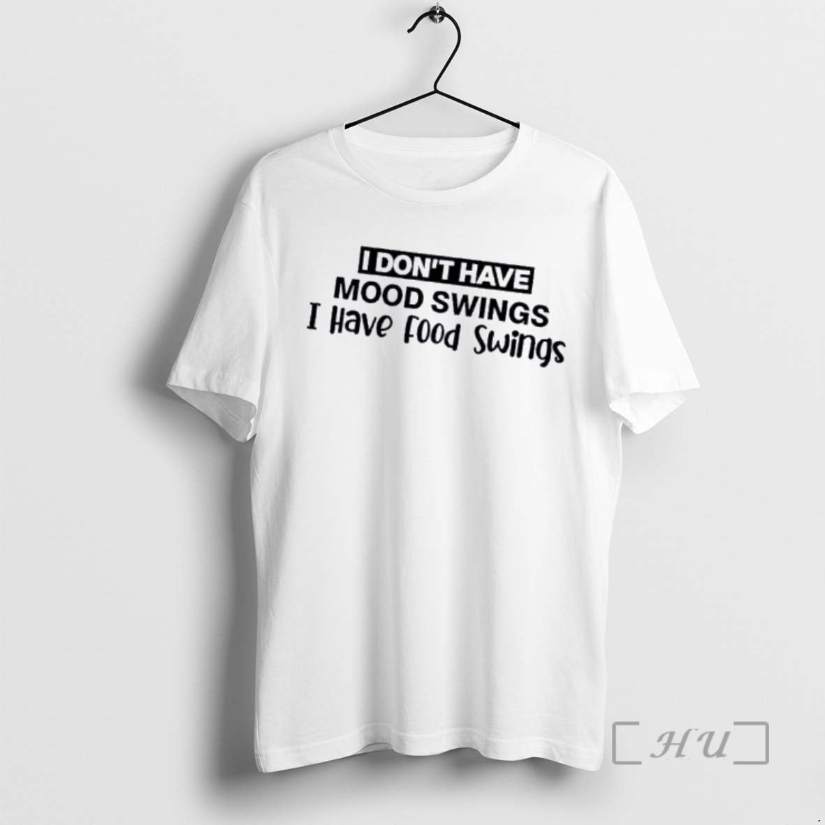 Officials I Dont Have Mood Swings I Have Food Swings Quote Premium T Shirts Sweater