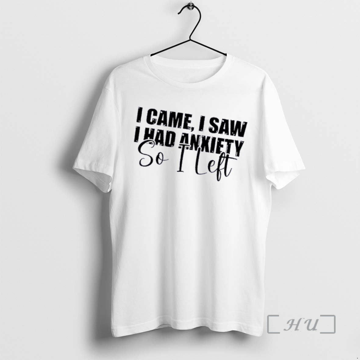 Officials I Saw I Came I Had Anxiety So I Left Quote Premium T Shirts