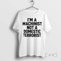 Officials Im A Machinist Not A Domestic Terrorist