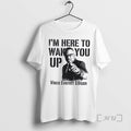 Officials Im Here To Wake Wake You Up Vince Everett Ellison Premium T Shirts Sweater