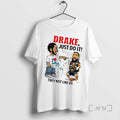 Officials Kendrick Lamar Vs Drake Just Do It They Not Like Us Premium T Shirts