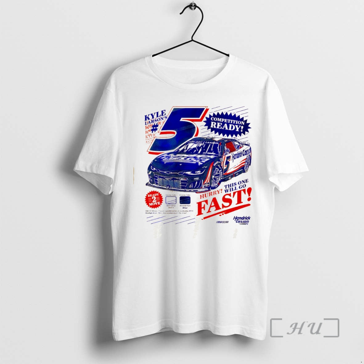 Officials Kyle Larsons 5 Hurry Fast This One Will Go Hendrick Car Premium T Shirts