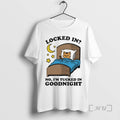 Officials Locked In No Im Tucked In Goodnight