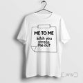 Officials Me To Me Bitch You Stress Me Out