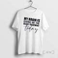 Officials My Brain Is Giving Me The Silent Treatment Today Quote Premium T Shirts Sweater