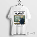 Officials Never Underestimate A Man Who Still Teaches Music In His Sixties Premium T Shirts