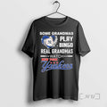 Officials New York Yankees Some Grandmas Play Bingo Real Grandmas Watch Premium T Shirts Sweater