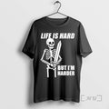 Officials Skeleton Life Is Hard But Im Harder Graphic