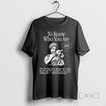 Officials To Know Who You Are You Must Know You Are Not Premium T Shirts