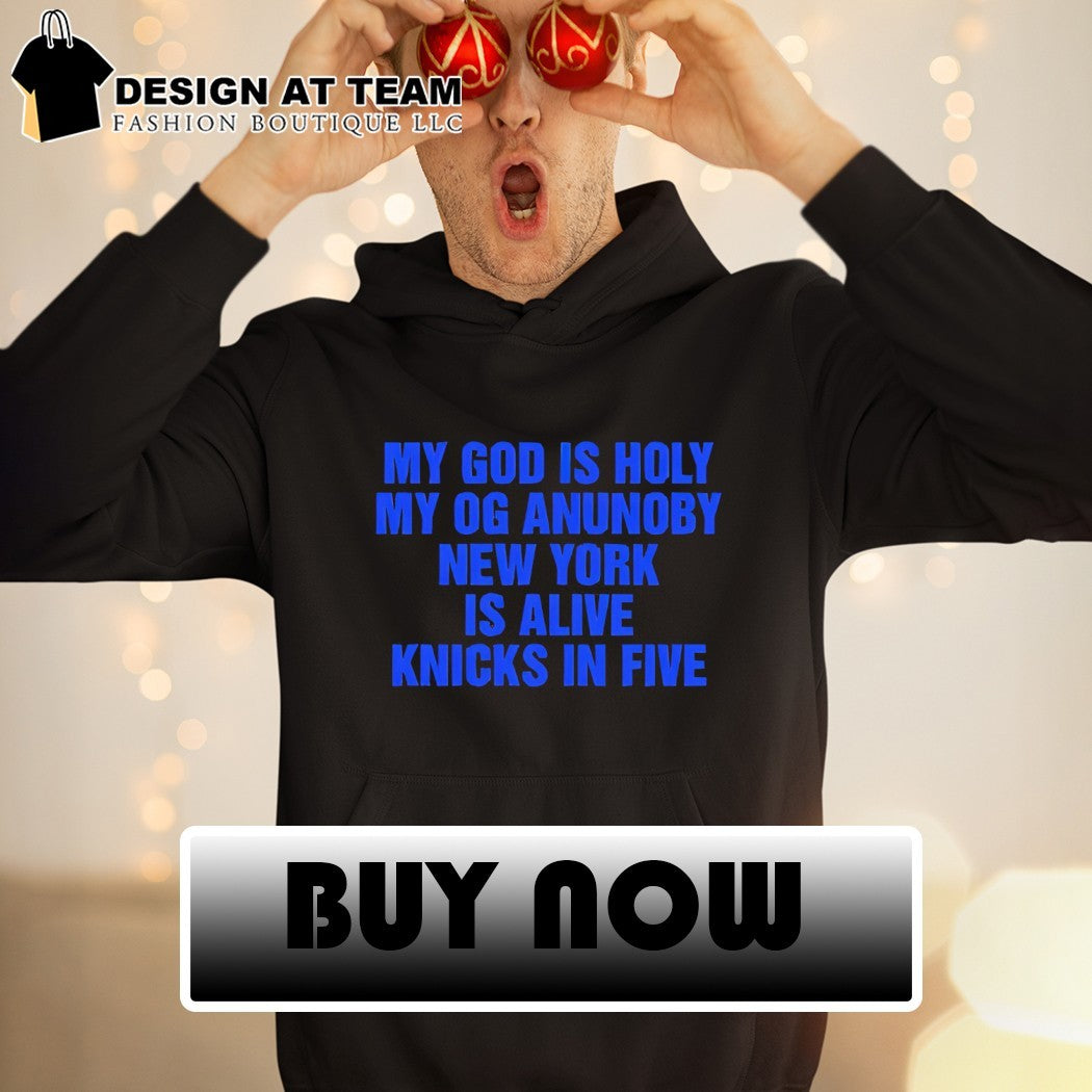 Og Anunoby Basketball My God is Holy My Og Anunoby New York is Alive shirt