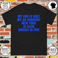 Og Anunoby Basketball My God is Holy My Og Anunoby New York is Alive shirt