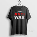 Original Always Anti War