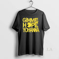 Original Gimme Hope Yohanna By Teezill